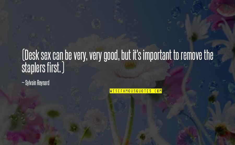 Gojri Drama Quotes By Sylvain Reynard: (Desk sex can be very, very good, but Gojri Drama Quotes By Sylvain Reynard: (Desk sex can be very, very good, but