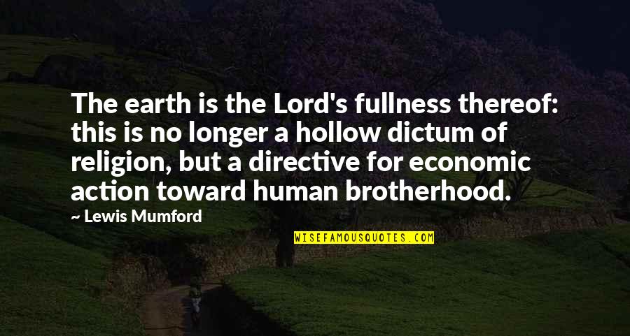 Gokhale College Quotes By Lewis Mumford: The earth is the Lord's fullness thereof: this
