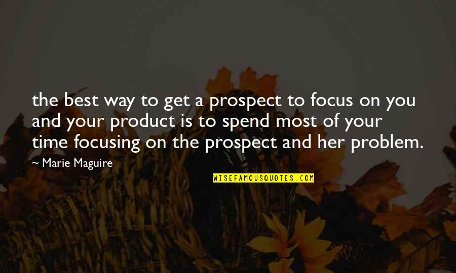 Goku Super Saiyan God Quotes By Marie Maguire: the best way to get a prospect to