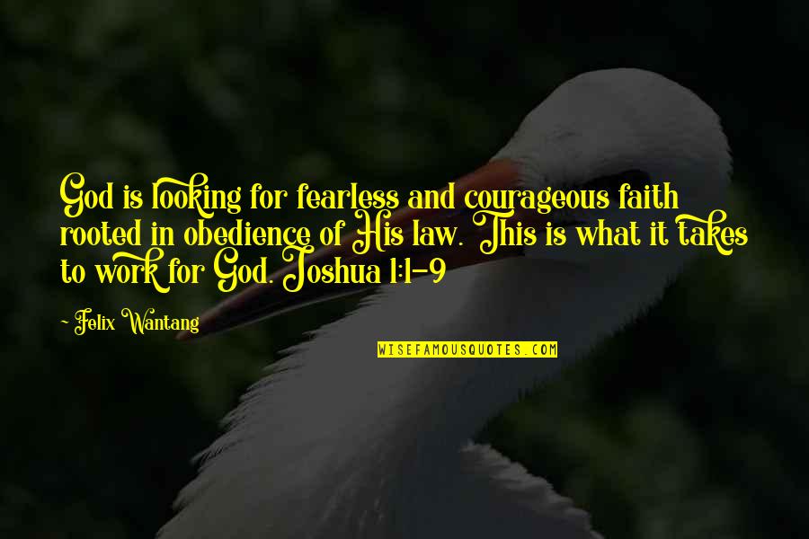 Gokudera Quotes By Felix Wantang: God is looking for fearless and courageous faith