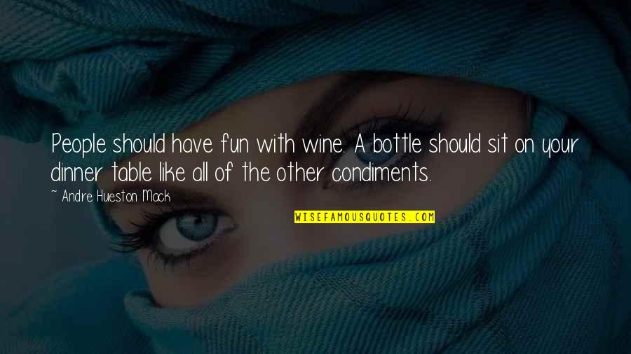 Gokusen The Movie Quotes By Andre Hueston Mack: People should have fun with wine. A bottle Gokusen The Movie Quotes By Andre Hueston Mack: People should have fun with wine. A bottle