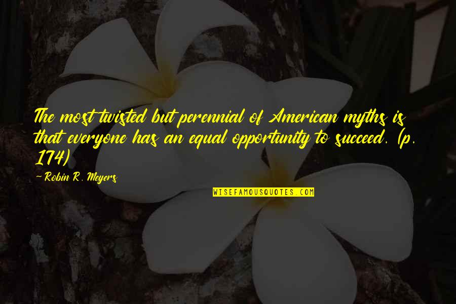 Gol Gappe Quotes By Robin R. Meyers: The most twisted but perennial of American myths