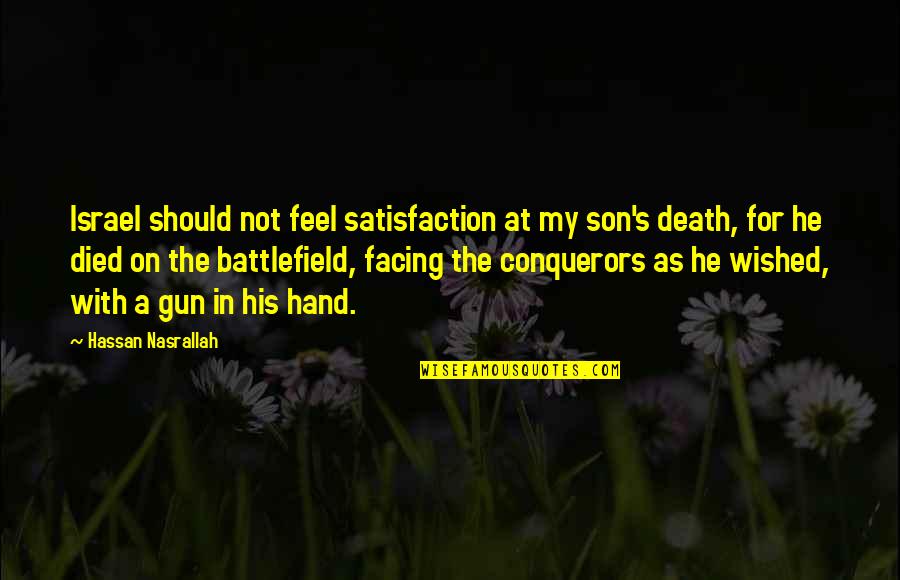 Gola Ganda Quotes By Hassan Nasrallah: Israel should not feel satisfaction at my son's