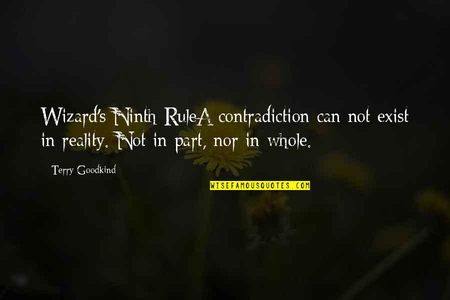 Golchin Foods Quotes By Terry Goodkind: Wizard's Ninth RuleA contradiction can not exist in