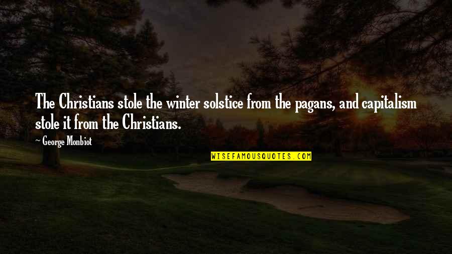 Gold And Silver Brothers Quotes By George Monbiot: The Christians stole the winter solstice from the