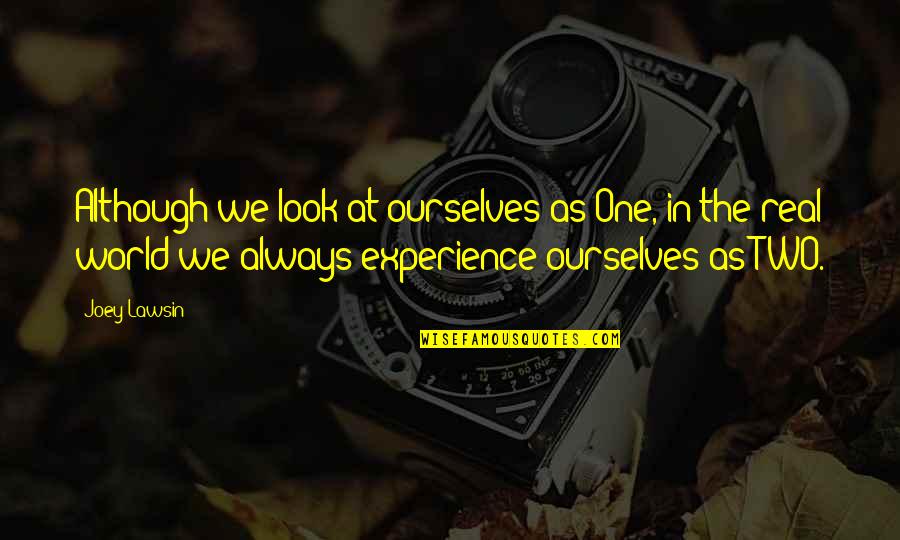 Gold And Silver Price Quote Quotes By Joey Lawsin: Although we look at ourselves as One, in