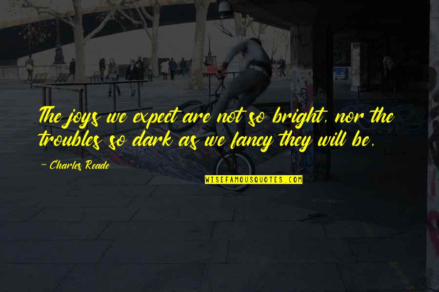 Gold Apple Mac Quotes By Charles Reade: The joys we expect are not so bright, Gold Apple Mac Quotes By Charles Reade: The joys we expect are not so bright,