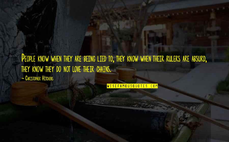 Gold Bangles Quotes By Christopher Hitchens: People know when they are being lied to, Gold Bangles Quotes By Christopher Hitchens: People know when they are being lied to,