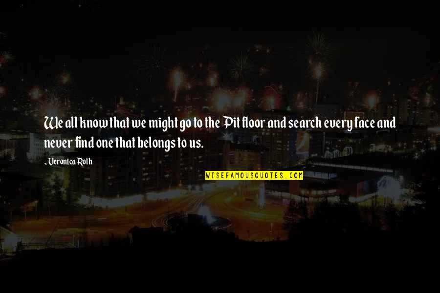 Gold Bangles Quotes By Veronica Roth: We all know that we might go to Gold Bangles Quotes By Veronica Roth: We all know that we might go to
