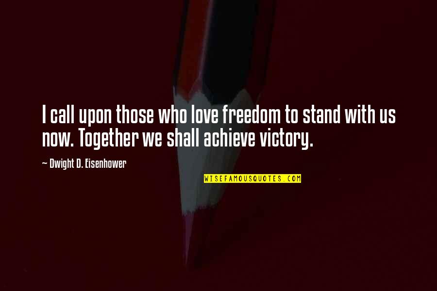 Gold Chain Rap Quotes By Dwight D. Eisenhower: I call upon those who love freedom to Gold Chain Rap Quotes By Dwight D. Eisenhower: I call upon those who love freedom to