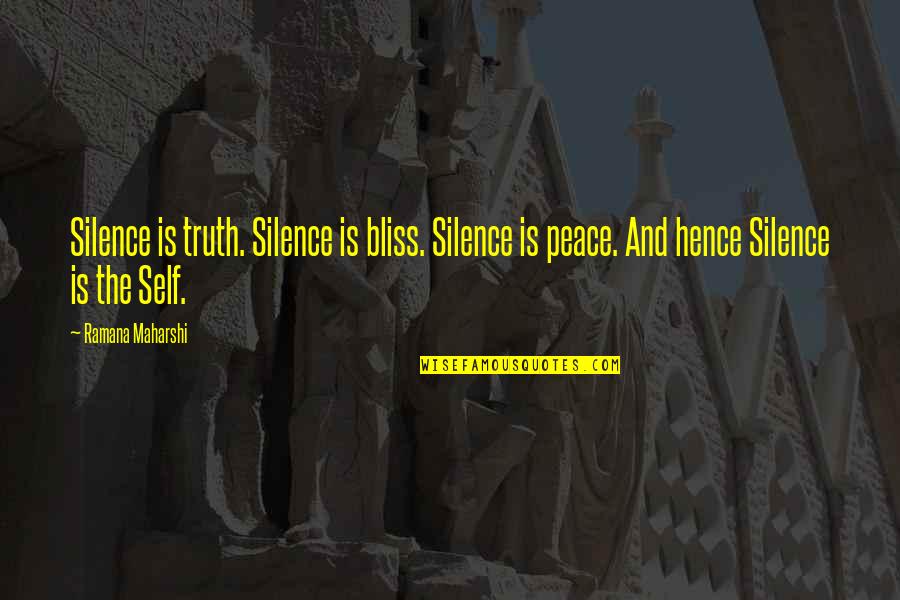 Gold Digger Person Quotes By Ramana Maharshi: Silence is truth. Silence is bliss. Silence is