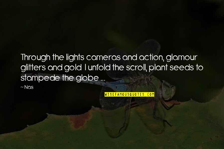 Gold Glitter Quotes By Nas: Through the lights cameras and action, glamour glitters