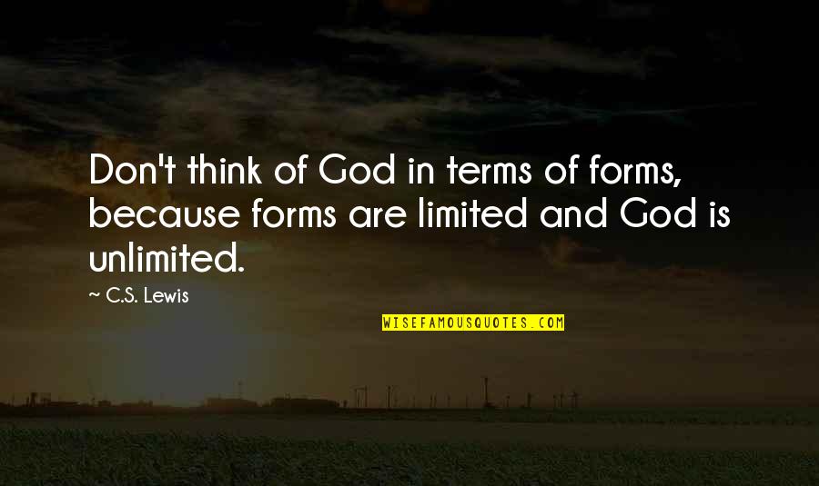 Goldbaum Lotion Quotes By C.S. Lewis: Don't think of God in terms of forms,