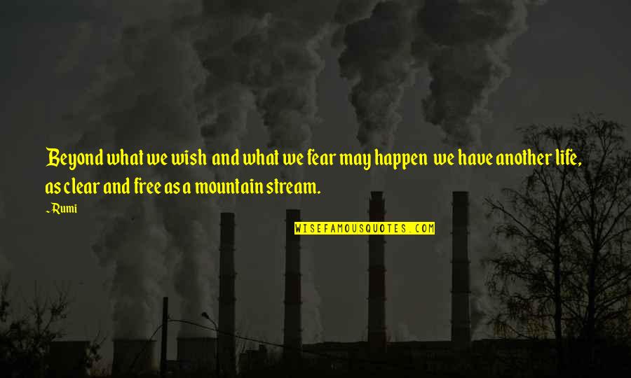 Goldbeck Gmbh Quotes By Rumi: Beyond what we wish and what we fear Goldbeck Gmbh Quotes By Rumi: Beyond what we wish and what we fear
