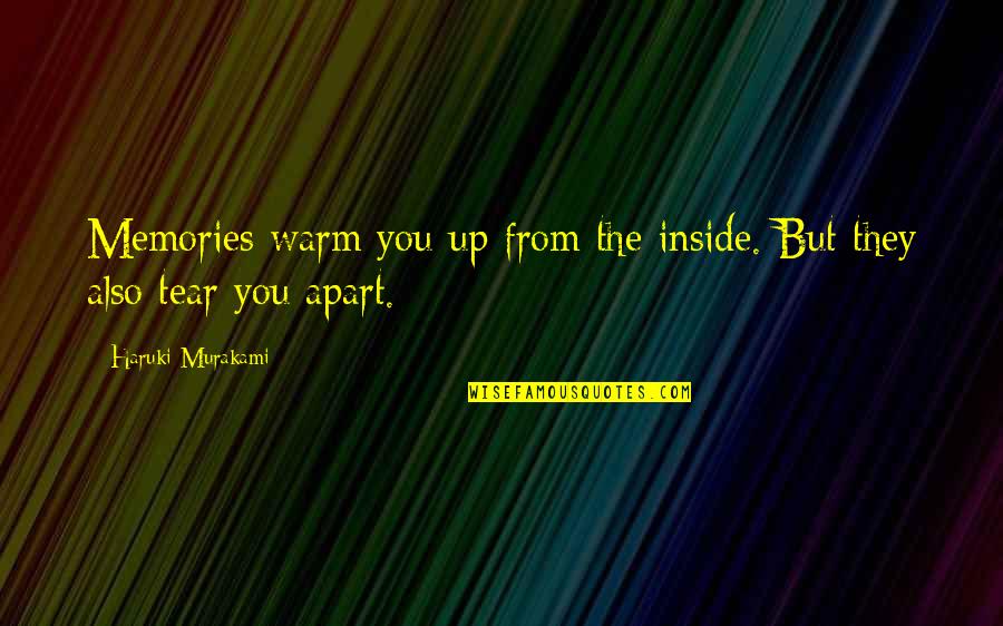 Goldbeck Recruiting Quotes By Haruki Murakami: Memories warm you up from the inside. But