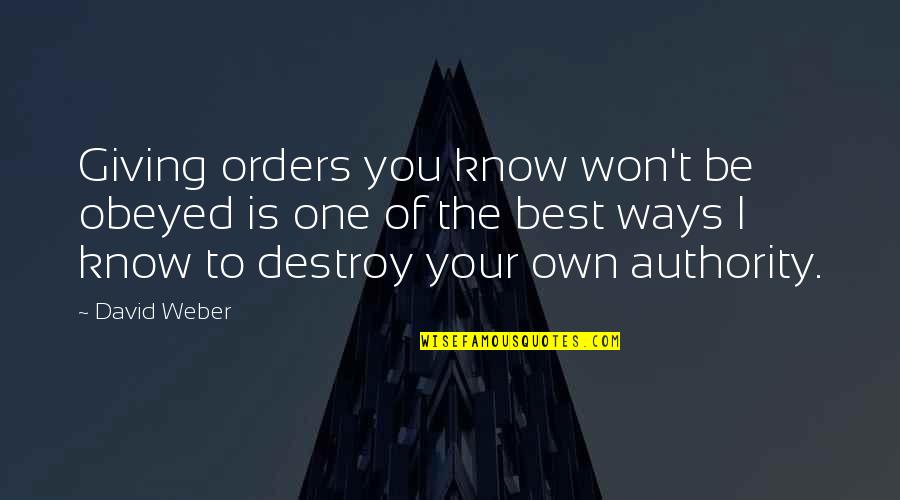 Goldblum Fight Quotes By David Weber: Giving orders you know won't be obeyed is
