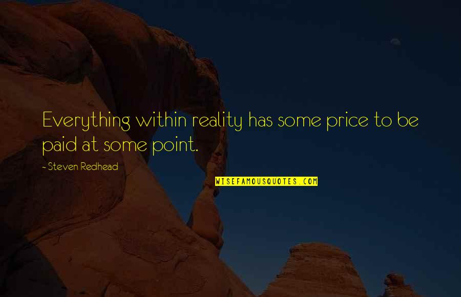Golden Compass Quote Quotes By Steven Redhead: Everything within reality has some price to be