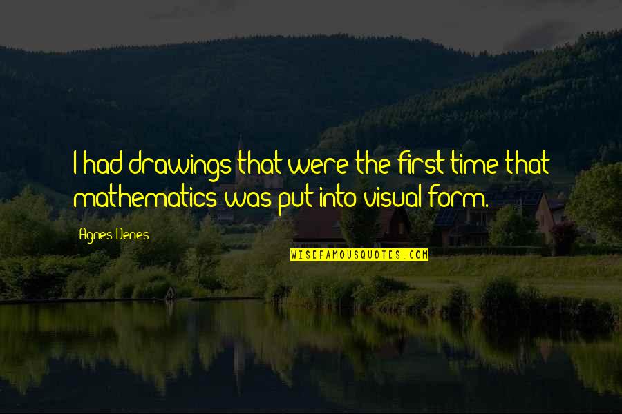 Golden Days Quotes By Agnes Denes: I had drawings that were the first time