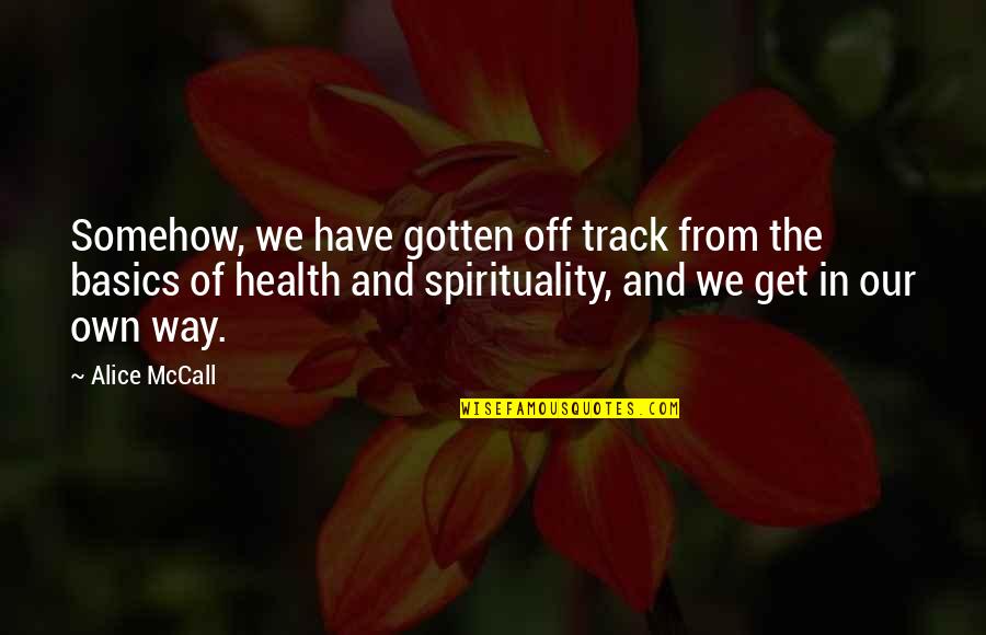 Golden Eagle Quotes By Alice McCall: Somehow, we have gotten off track from the
