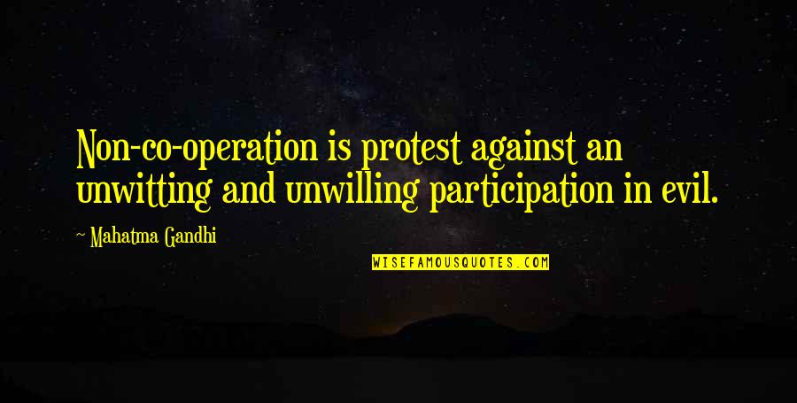 Golden Globes Best Quotes By Mahatma Gandhi: Non-co-operation is protest against an unwitting and unwilling Golden Globes Best Quotes By Mahatma Gandhi: Non-co-operation is protest against an unwitting and unwilling