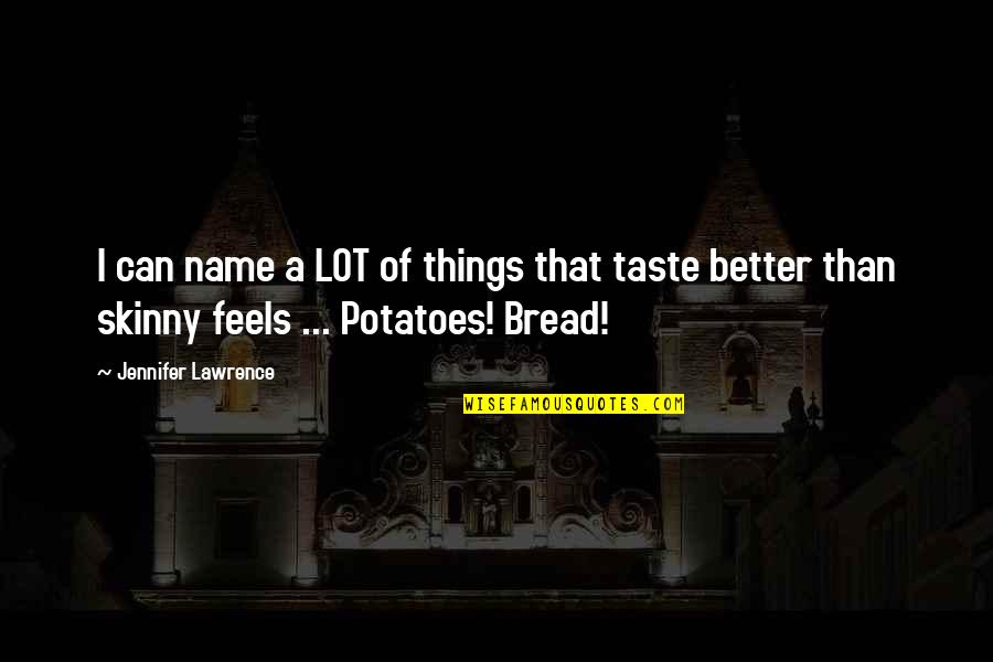 Golden One Payoff Quotes By Jennifer Lawrence: I can name a LOT of things that Golden One Payoff Quotes By Jennifer Lawrence: I can name a LOT of things that