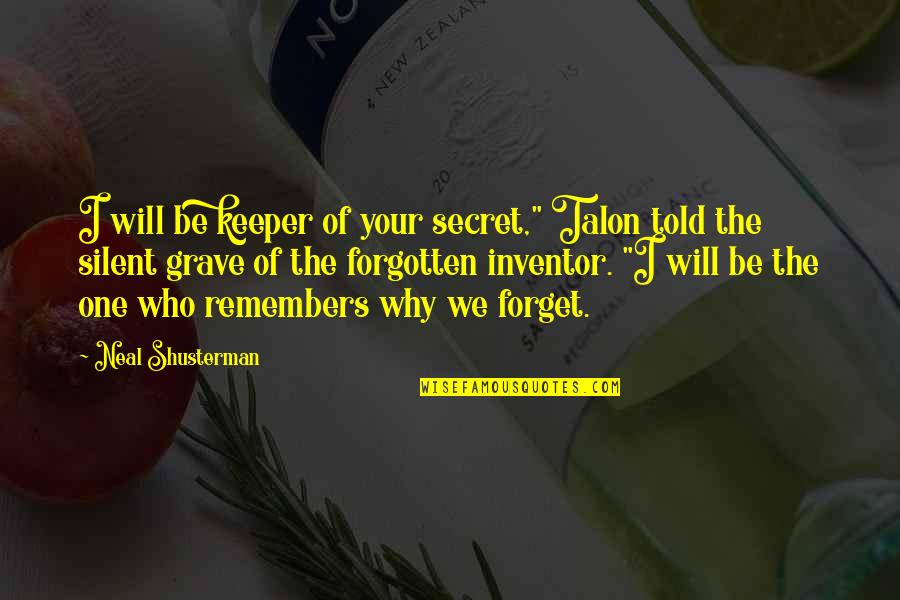 Golden Section Quotes By Neal Shusterman: I will be keeper of your secret," Talon
