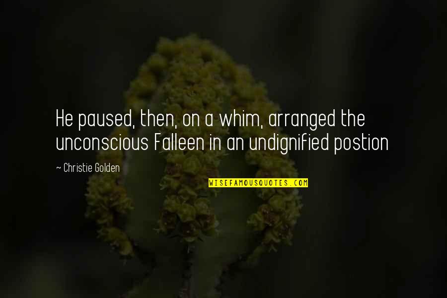 Golden Star Quotes By Christie Golden: He paused, then, on a whim, arranged the Golden Star Quotes By Christie Golden: He paused, then, on a whim, arranged the