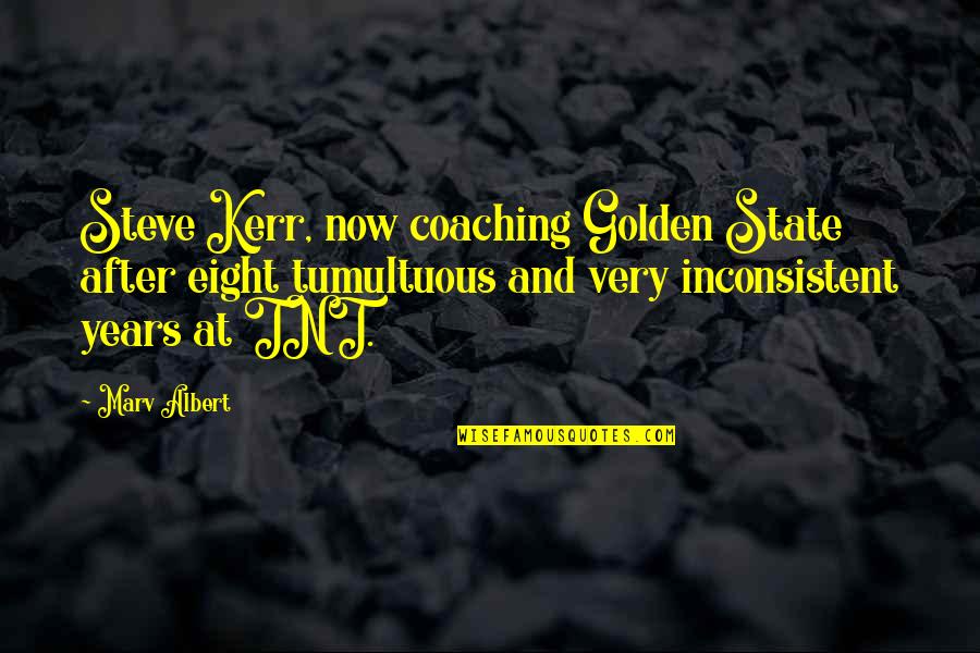 Golden Years Quotes By Marv Albert: Steve Kerr, now coaching Golden State after eight