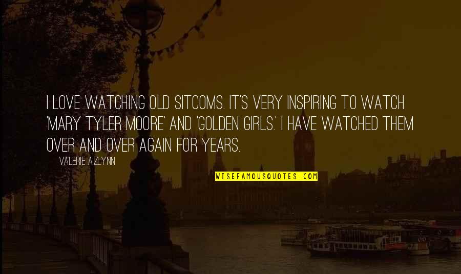 Golden Years Quotes By Valerie Azlynn: I love watching old sitcoms. It's very inspiring