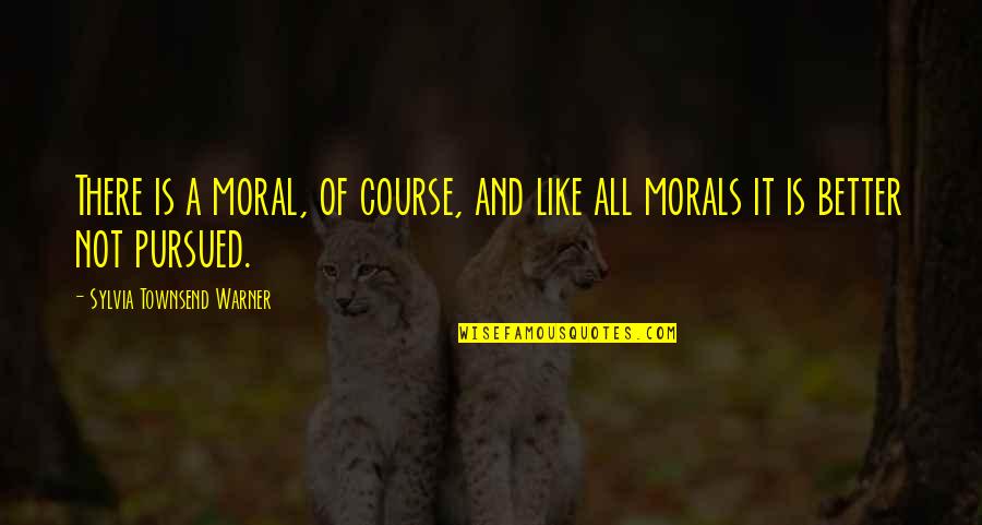 Goldendoodle Quotes By Sylvia Townsend Warner: There is a moral, of course, and like Goldendoodle Quotes By Sylvia Townsend Warner: There is a moral, of course, and like