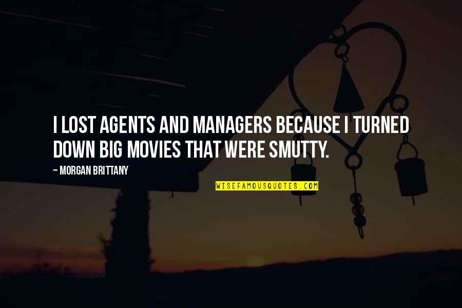Goldenen Quotes By Morgan Brittany: I lost agents and managers because I turned