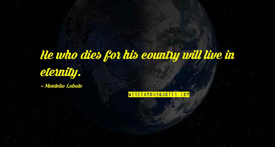 Goldenrod Quotes By Monteiro Lobato: He who dies for his country will live