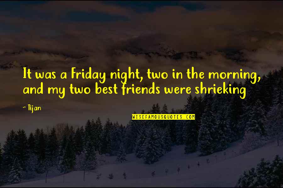 Goldest Publishing Quotes By Tijan: It was a Friday night, two in the