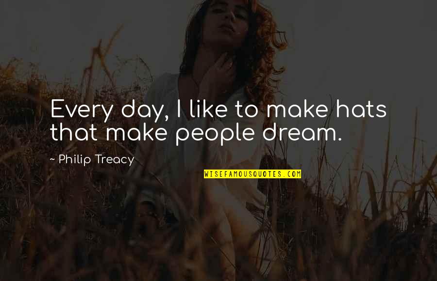 Goldfields Sacramento Quotes By Philip Treacy: Every day, I like to make hats that