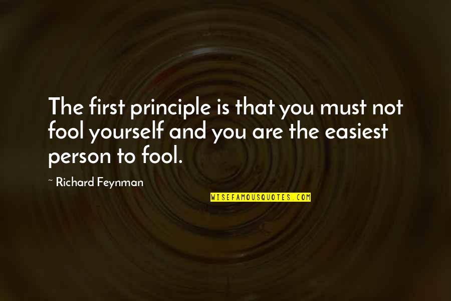 Goldfinches Change Quotes By Richard Feynman: The first principle is that you must not Goldfinches Change Quotes By Richard Feynman: The first principle is that you must not