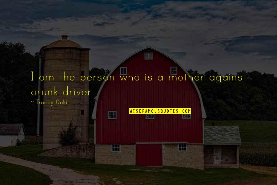 Goldiana Goldiana Quotes By Tracey Gold: I am the person who is a mother