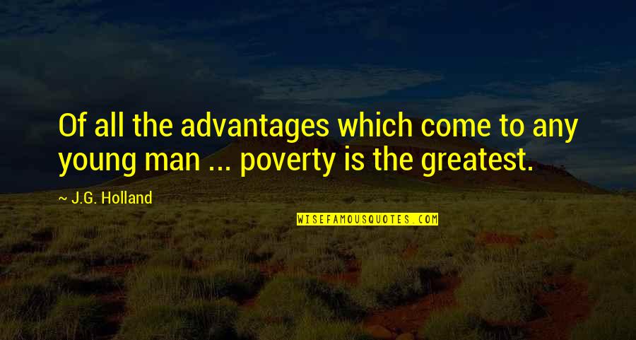 Goldingay Books Quotes By J.G. Holland: Of all the advantages which come to any