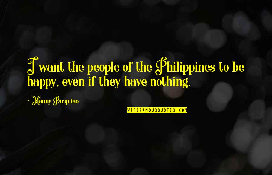 Goldings Hops Quotes By Manny Pacquiao: I want the people of the Philippines to