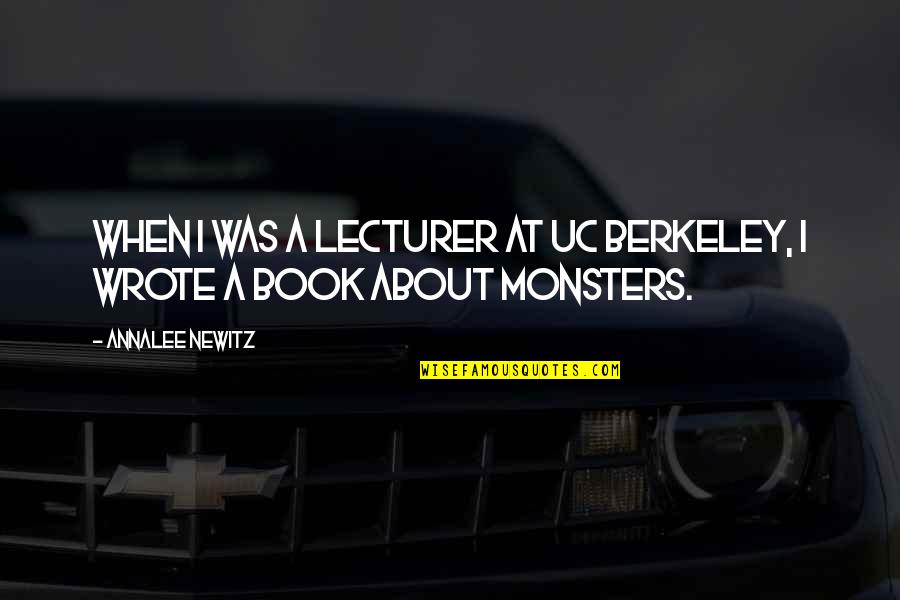 Goldkuhle Studios Quotes By Annalee Newitz: When I was a lecturer at UC Berkeley,