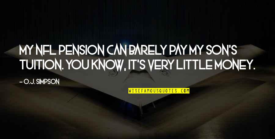 Goldmember Breakfast Quotes By O.J. Simpson: My NFL pension can barely pay my son's