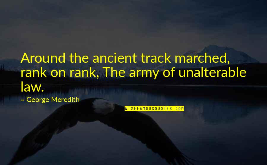 Goldner And Associates Quotes By George Meredith: Around the ancient track marched, rank on rank,