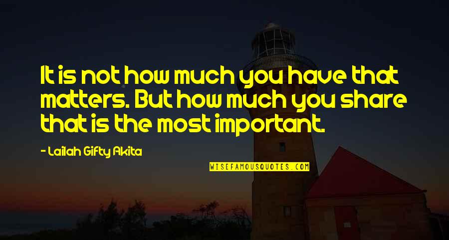 Goldray Lowrey Quotes By Lailah Gifty Akita: It is not how much you have that Goldray Lowrey Quotes By Lailah Gifty Akita: It is not how much you have that
