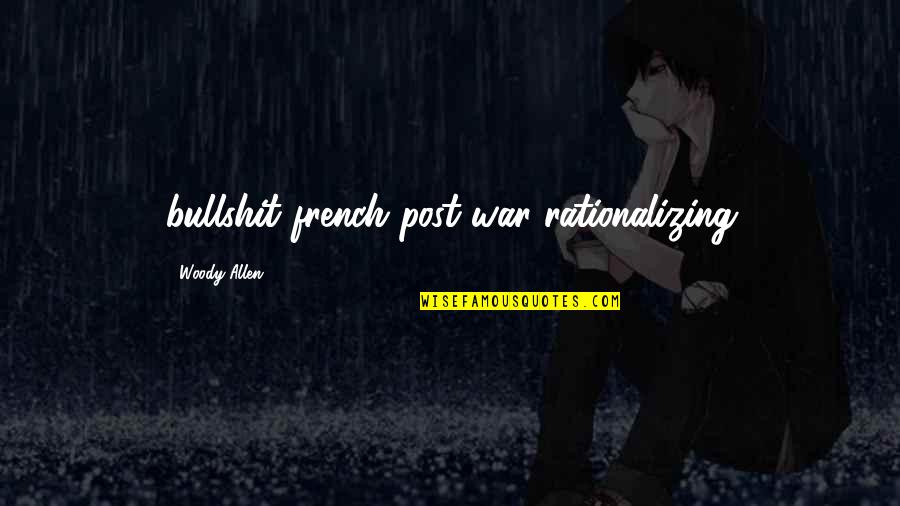 Goldreich Building Quotes By Woody Allen: bullshit french post-war rationalizing Goldreich Building Quotes By Woody Allen: bullshit french post-war rationalizing