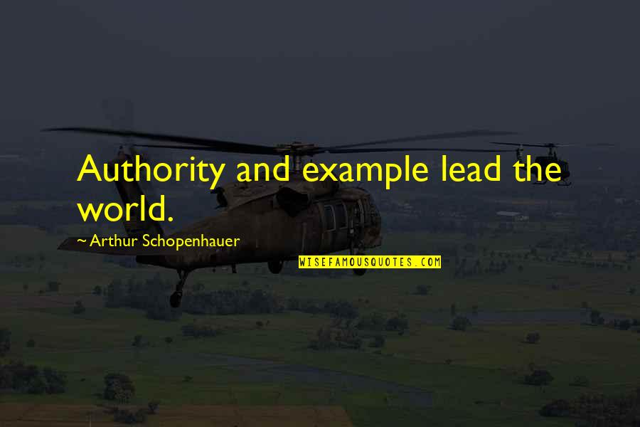 Goldring Center Quotes By Arthur Schopenhauer: Authority and example lead the world. Goldring Center Quotes By Arthur Schopenhauer: Authority and example lead the world.
