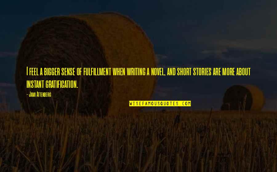 Goldscheider Pottery Quotes By Jami Attenberg: I feel a bigger sense of fulfillment when
