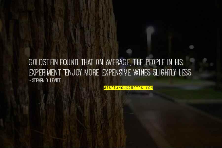 Goldstein Quotes By Steven D. Levitt: Goldstein found that on average, the people in