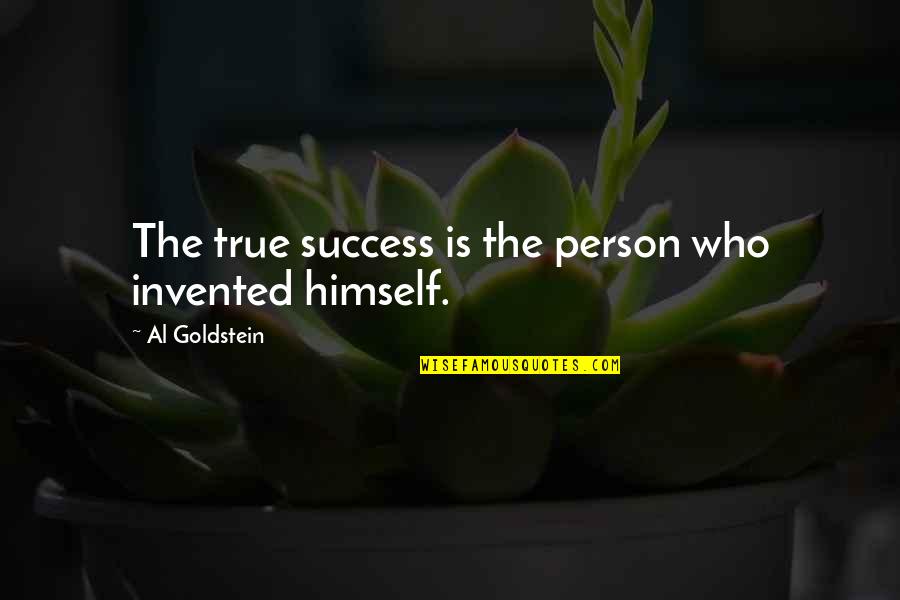 Goldstein's Quotes By Al Goldstein: The true success is the person who invented