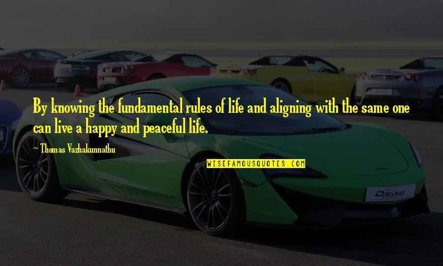 Goldust Quotes By Thomas Vazhakunnathu: By knowing the fundamental rules of life and Goldust Quotes By Thomas Vazhakunnathu: By knowing the fundamental rules of life and
