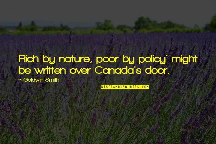 Goldwin Quotes By Goldwin Smith: Rich by nature, poor by policy' might be