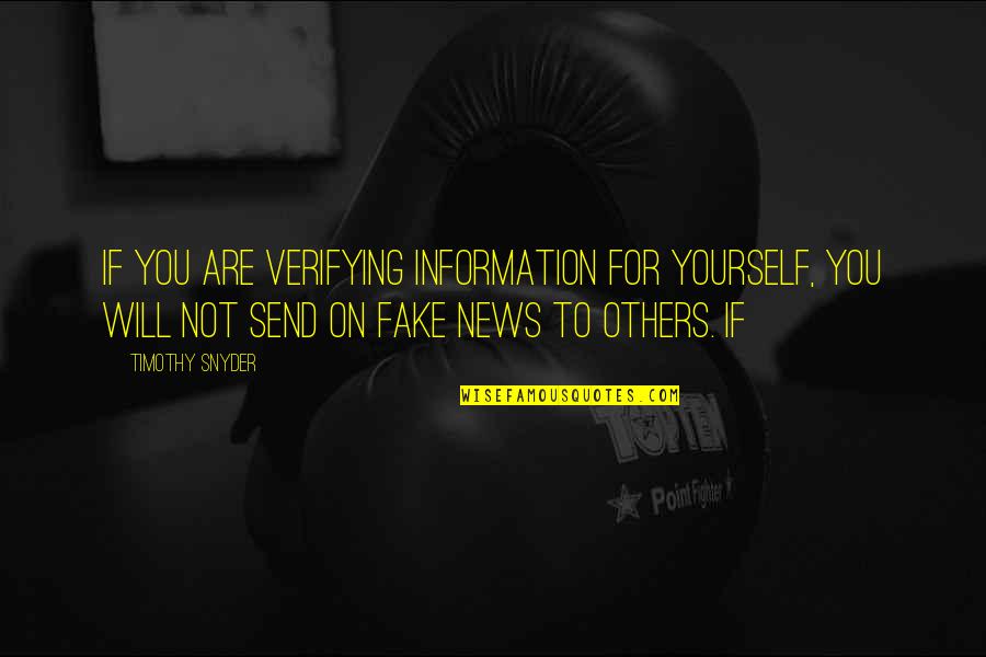 Golem Clash Quotes By Timothy Snyder: If you are verifying information for yourself, you Golem Clash Quotes By Timothy Snyder: If you are verifying information for yourself, you